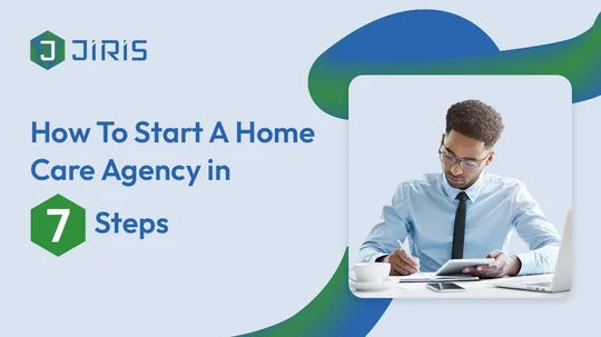 How To Start A Home Care Agency